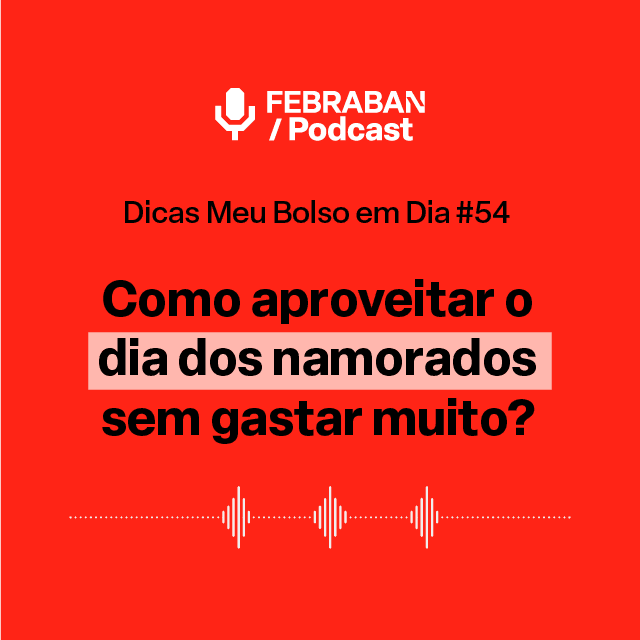 Dicas meu bolso em dia #54: como aproveitar o dia dos namorados sem gastar muito?