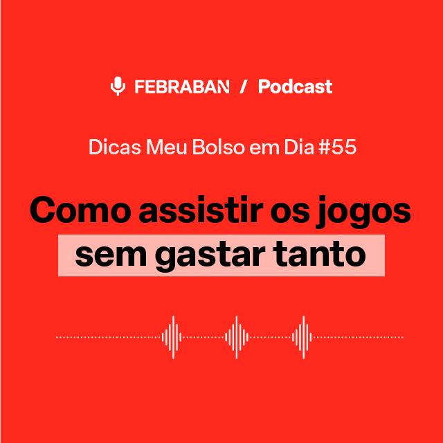 Dicas meu bolso em dia #55: como assistir os jogos sem gastar tanto